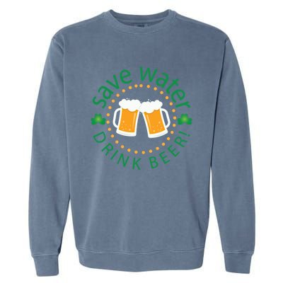 Save Water Beer Funny St Patricks Day Ing Gift Garment-Dyed Sweatshirt