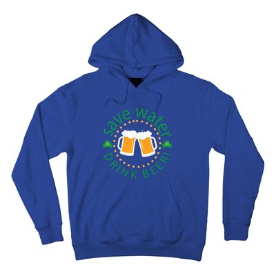 Save Water Beer Funny St Patricks Day Ing Gift Hoodie