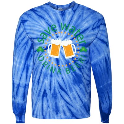 Save Water Beer Funny St Patricks Day Ing Gift Tie-Dye Long Sleeve Shirt