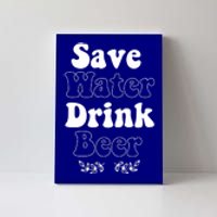 Save Water Beer Funny St Patricks Day Parade Cool Meaningful Gift Canvas