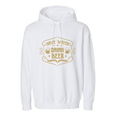 Save Water Beer Ipa Craft Beer Brewery Lager Stout Gift Garment-Dyed Fleece Hoodie