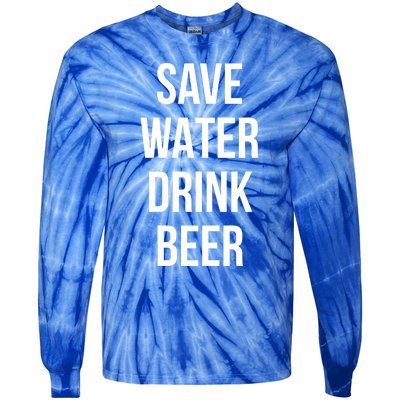 Save Water Beer Lover Gift Tie-Dye Long Sleeve Shirt