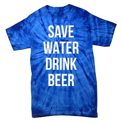 Save Water Beer Lover Gift Tie-Dye T-Shirt