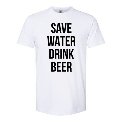 Save Water Beer Lover Gift Softstyle CVC T-Shirt