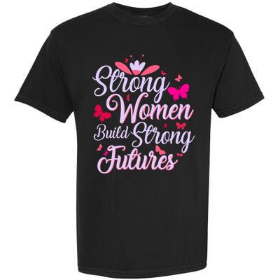 Strong Women Build Strong Futures Garment-Dyed Heavyweight T-Shirt