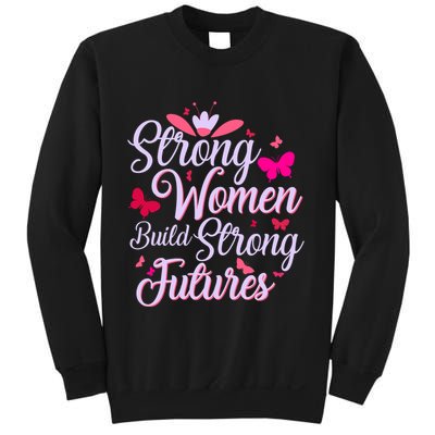 Strong Women Build Strong Futures Sweatshirt