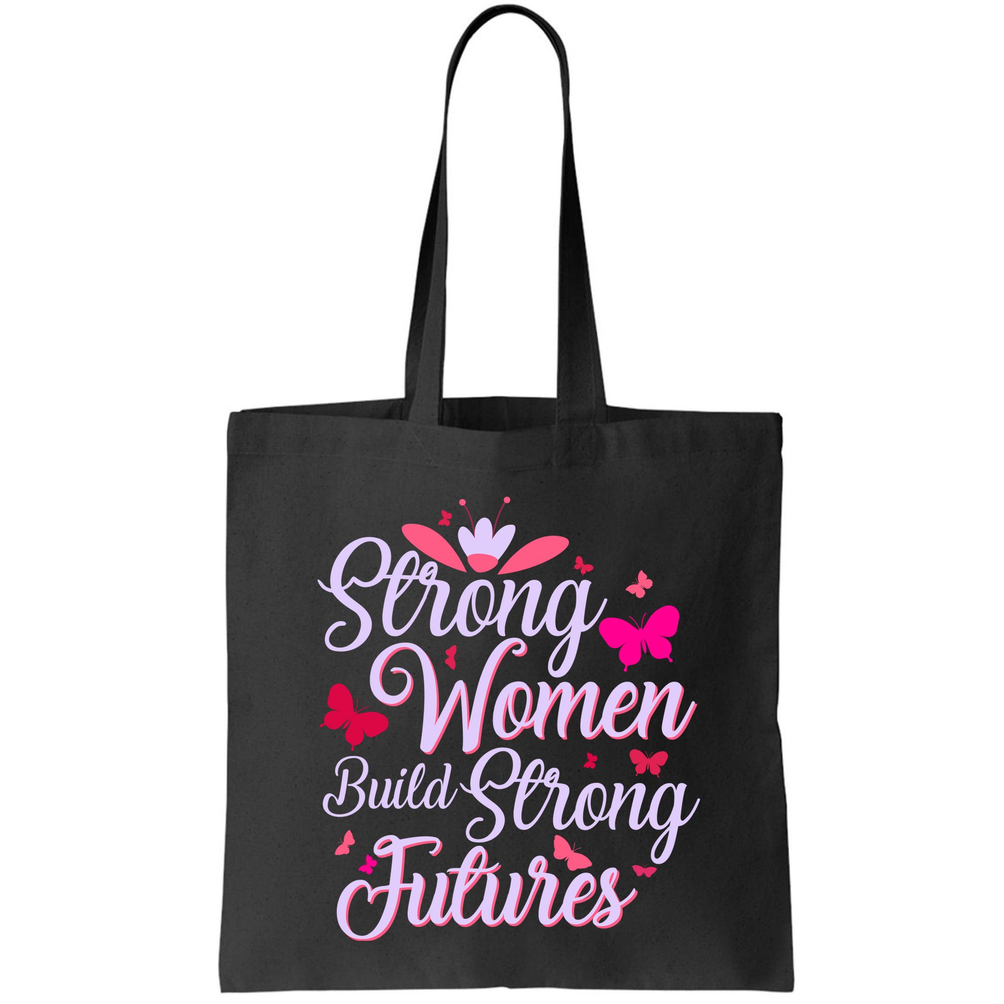 Strong Women Build Strong Futures Bag