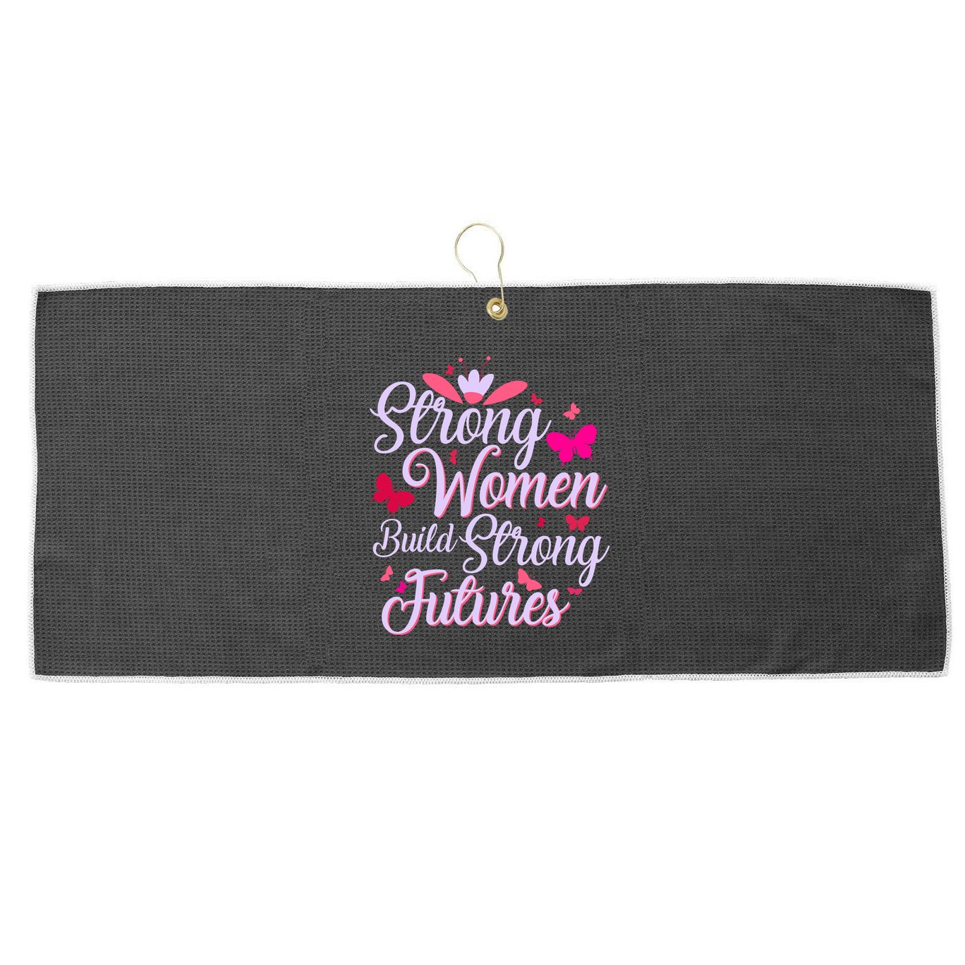 Strong Women Build Strong Futures Large Microfiber Waffle Golf Towel