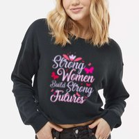 Strong Women Build Strong Futures Cropped Pullover Crew