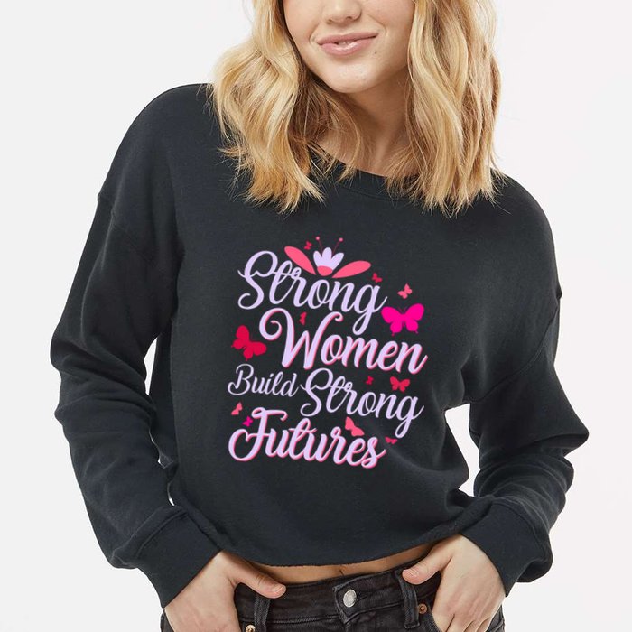 Strong Women Build Strong Futures Cropped Pullover Crew