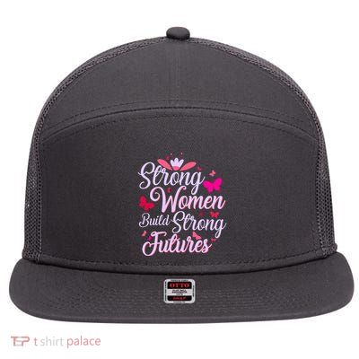 Strong Women Build Strong Futures 7 Panel Mesh Trucker Snapback Hat