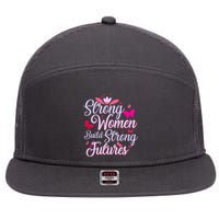 Strong Women Build Strong Futures 7 Panel Mesh Trucker Snapback Hat