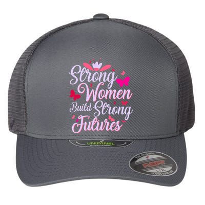 Strong Women Build Strong Futures Flexfit Unipanel Trucker Cap