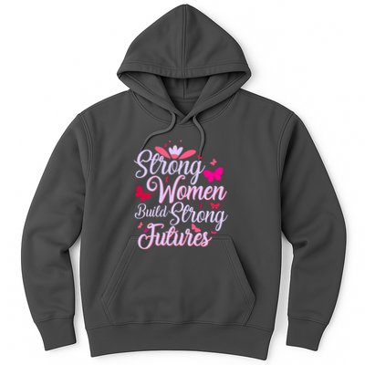 Strong Women Build Strong Futures Hoodie