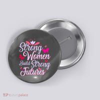 Strong Women Build Strong Futures Button