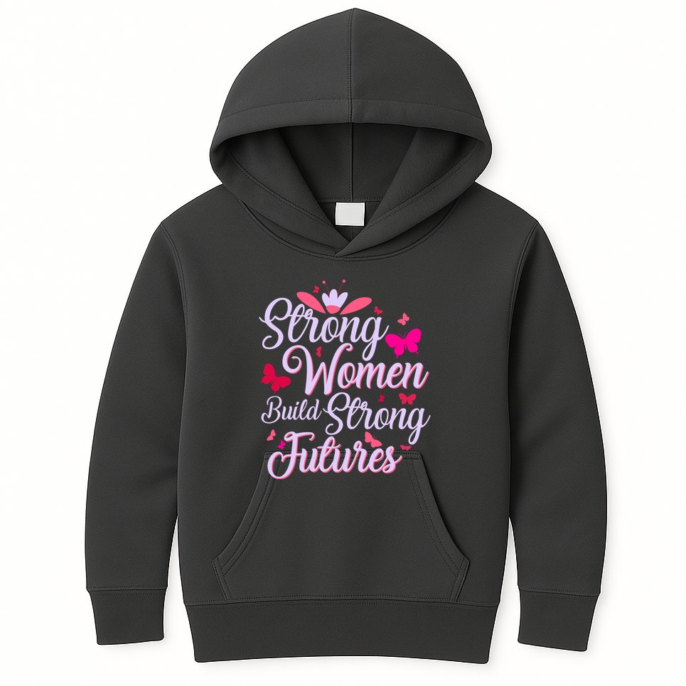 Strong Women Build Strong Futures Kids Hoodie