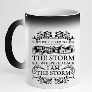 She Whispered Back I Am The Storm Motivational Gift 11oz Black Color Changing Mug