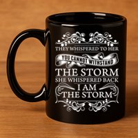 She Whispered Back I Am The Storm Motivational Gift 11oz C Handle Ceramic Mug