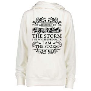 She Whispered Back I Am The Storm Motivational Gift Womens Funnel Neck Pullover Hood