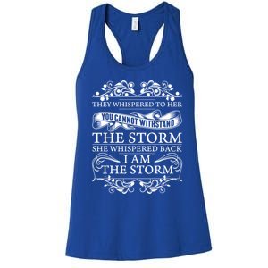 She Whispered Back I Am The Storm Motivational Gift Women's Racerback Tank