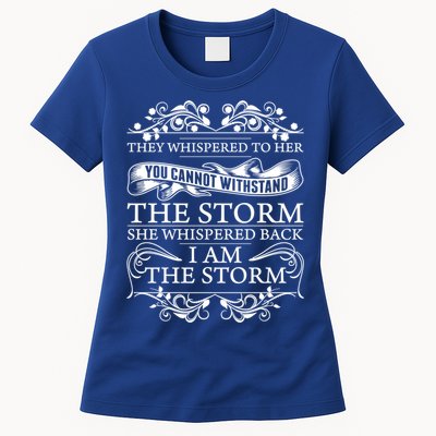 She Whispered Back I Am The Storm Motivational Gift Womens T-Shirt
