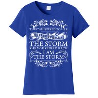 She Whispered Back I Am The Storm Motivational Gift Women's T-Shirt