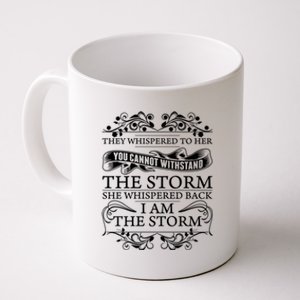 She Whispered Back I Am The Storm Motivational Gift Coffee Mug