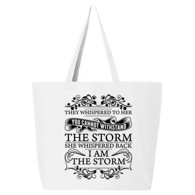 She Whispered Back I Am The Storm Motivational Gift 25L Jumbo Tote