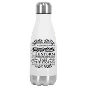 She Whispered Back I Am The Storm Motivational Gift Stainless Steel Insulated Water Bottle