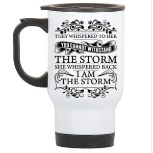 She Whispered Back I Am The Storm Motivational Gift Stainless Steel Travel Mug