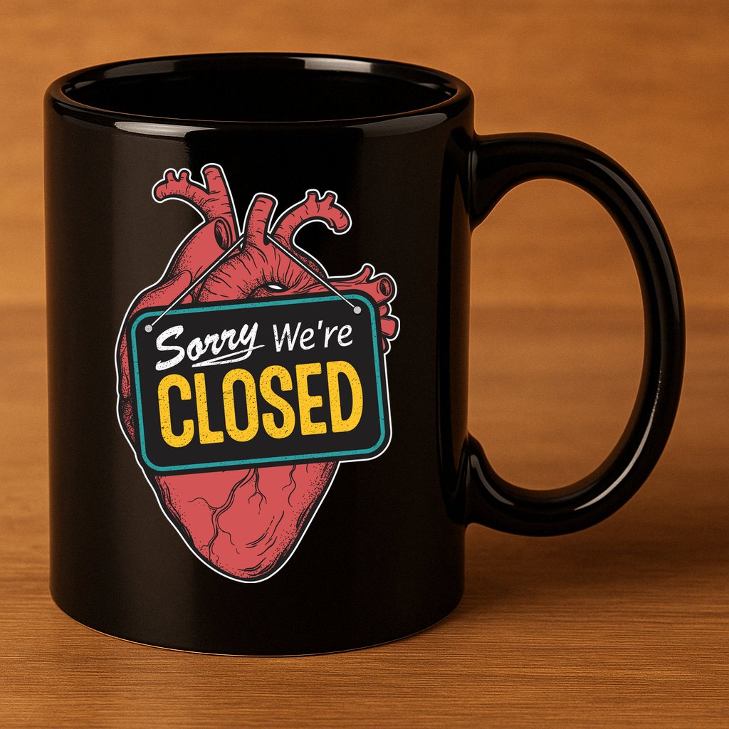 Sorry Were Closed Heart 11oz C Handle Ceramic Mug