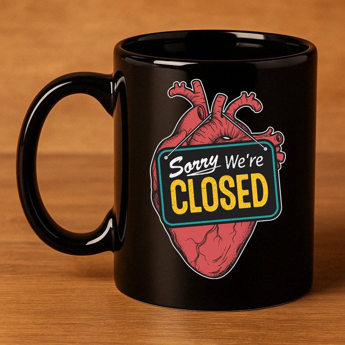 Sorry Were Closed Heart 11oz C Handle Ceramic Mug