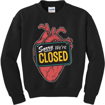 Sorry Were Closed Heart Kids Sweatshirt