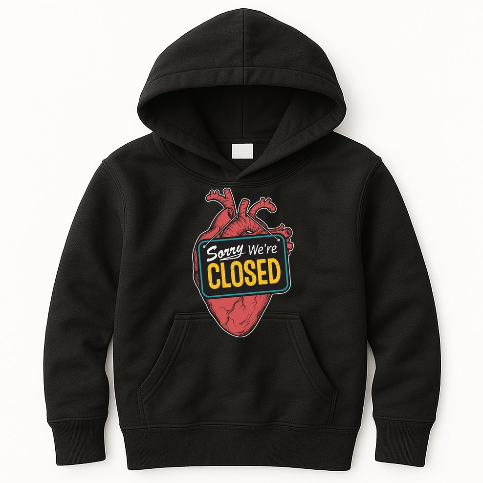 Sorry Were Closed Heart Kids Hoodie