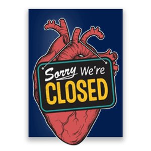 Sorry Were Closed Heart Poster