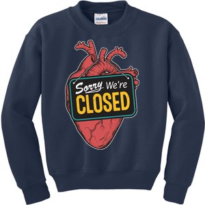 Sorry Were Closed Heart Kids Sweatshirt