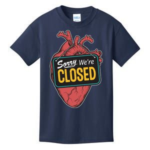 Sorry Were Closed Heart Kids T-Shirt