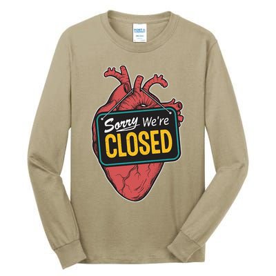 Sorry Were Closed Heart Tall Long Sleeve T-Shirt