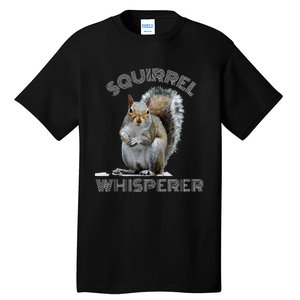 Squirrel Whisperer Cool Funny Sarcastic Squirrel Lover Tall T-Shirt