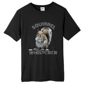 Squirrel Whisperer Cool Funny Sarcastic Squirrel Lover Tall Fusion ChromaSoft Performance T-Shirt