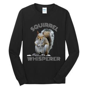 Squirrel Whisperer Cool Funny Sarcastic Squirrel Lover Tall Long Sleeve T-Shirt