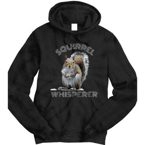 Squirrel Whisperer Cool Funny Sarcastic Squirrel Lover Tie Dye Hoodie