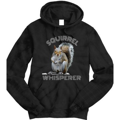 Squirrel Whisperer Cool Funny Sarcastic Squirrel Lover Tie Dye Hoodie