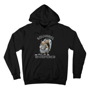 Squirrel Whisperer Cool Funny Sarcastic Squirrel Lover Tall Hoodie