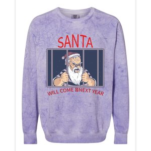 Santa Will Come Next Year Christmas / Funny Jail Santa Claus Gift Colorblast Crewneck Sweatshirt