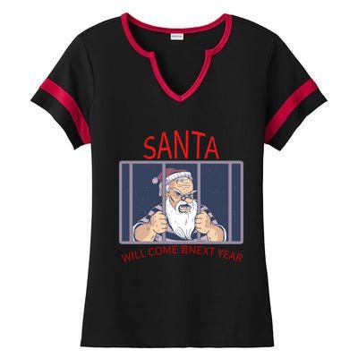 Santa Will Come Next Year Christmas / Funny Jail Santa Claus Gift Ladies Halftime Notch Neck Tee