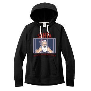 Santa Will Come Next Year Christmas / Funny Jail Santa Claus Gift Women's Fleece Hoodie