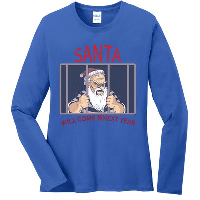 Santa Will Come Next Year Christmas / Funny Jail Santa Claus Gift Ladies Long Sleeve Shirt