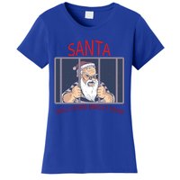 Santa Will Come Next Year Christmas / Funny Jail Santa Claus Gift Women's T-Shirt