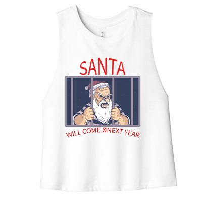 Santa Will Come Next Year Christmas / Funny Jail Santa Claus Gift Women's Racerback Cropped Tank